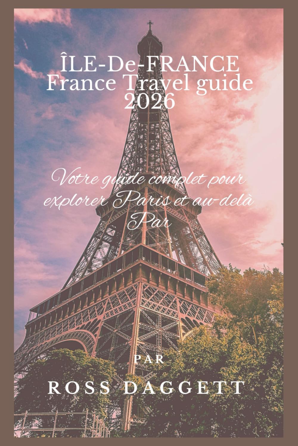 Île-de-France France Travel guide 2026: Votre guide complet pour explorer Paris et au-delà