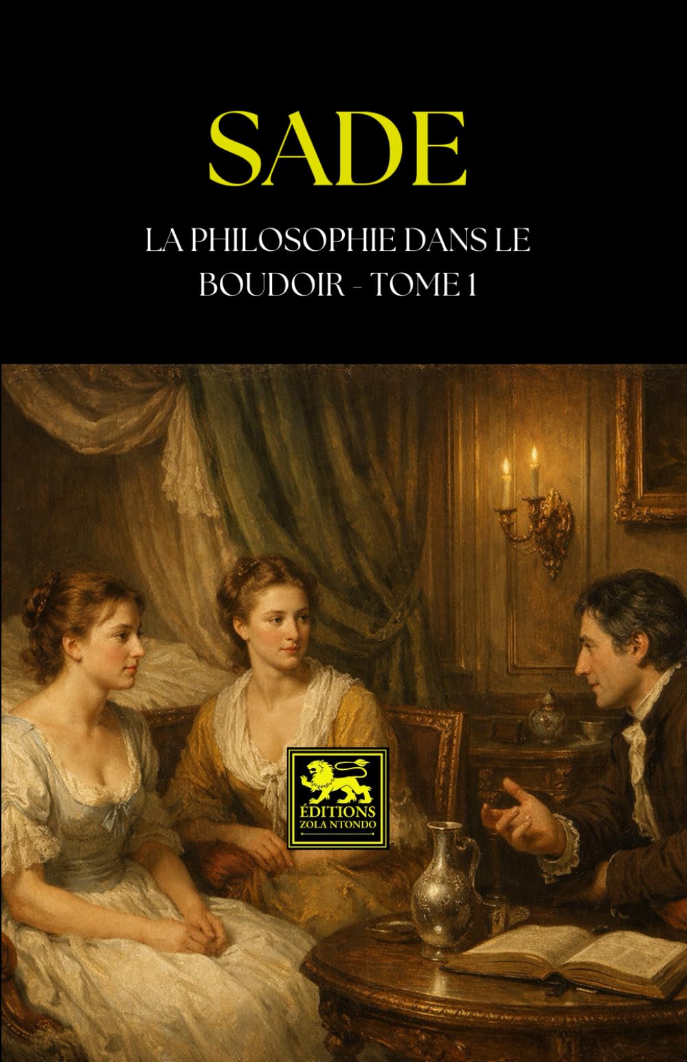La Philosophie dans le boudoir: Tome I (Œuvres du marquis de Sade)