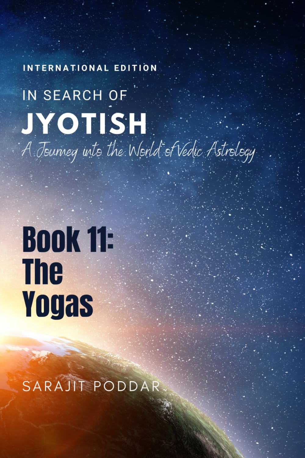 The Yogas: A Journey into the World of Vedic Astrology (In Search of Jyotish)