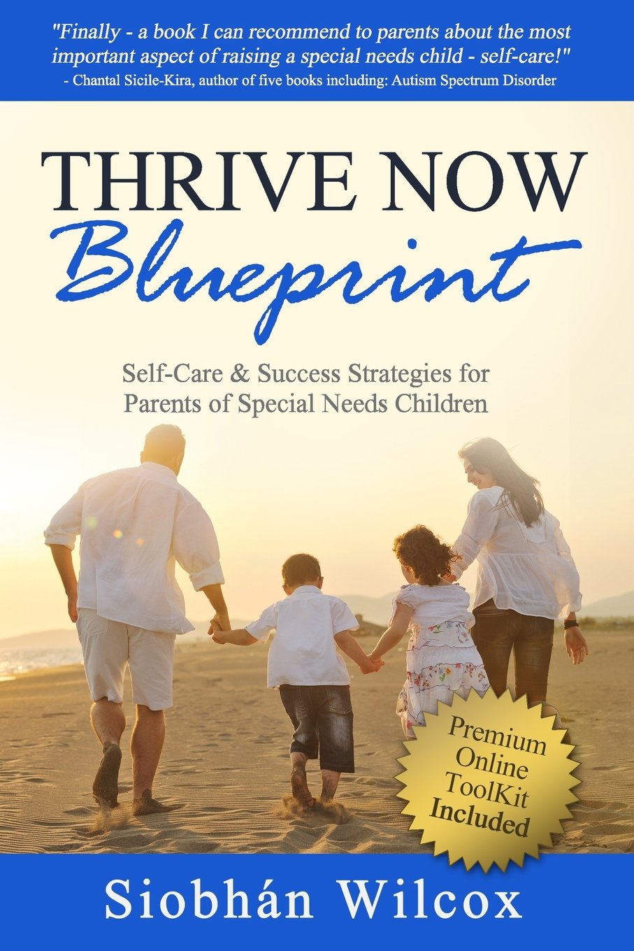 Thrive Now Blueprint: Self-Care & Success Strategies for Parents of Special Needs Children