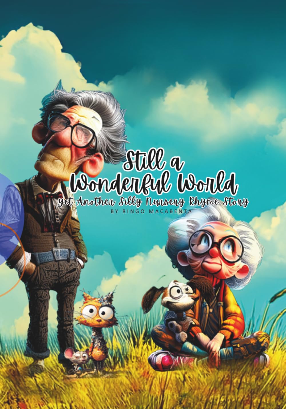 Still a Wonderful World: Yet Another Silly Nursery Rhyme Story