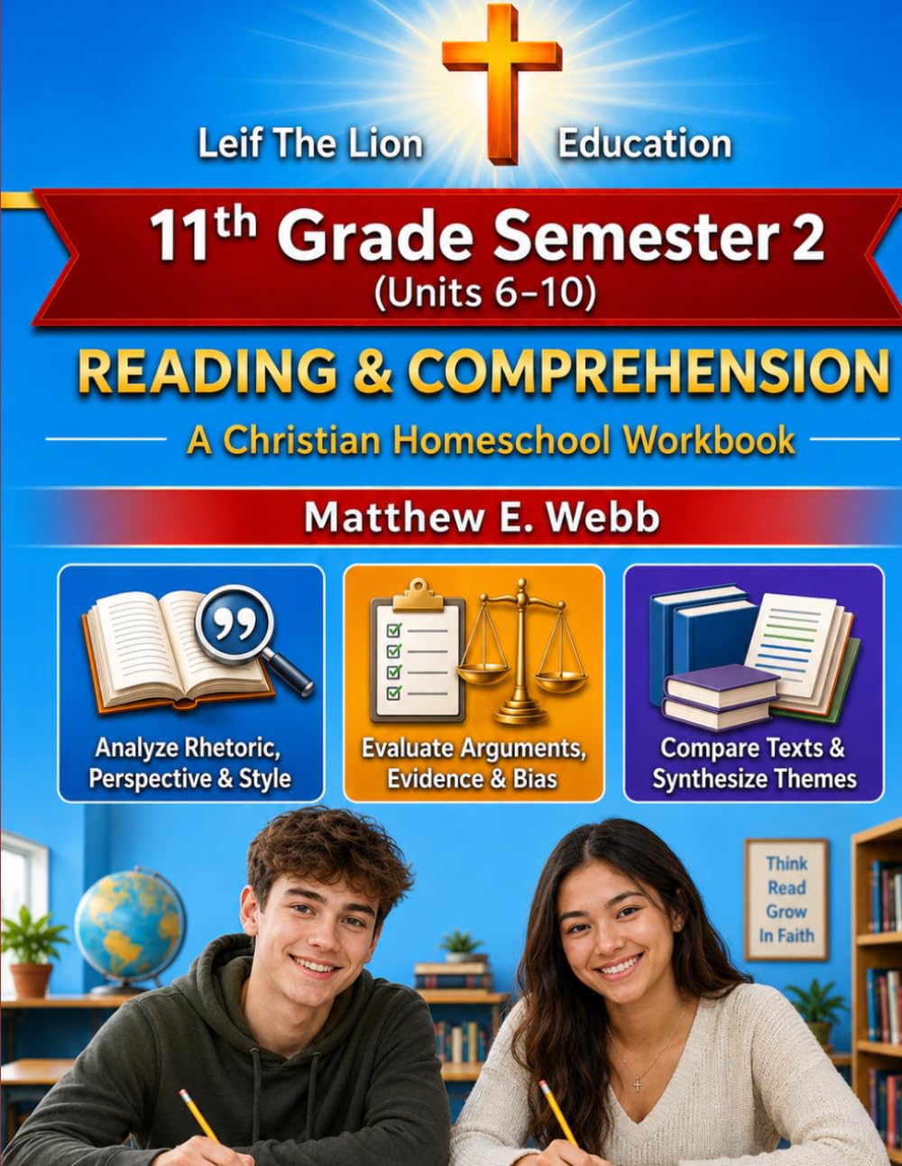 11th Grade Reading and Comprehension - Semester 2 Units (6- 10): A Christian Homeschool Workbook (Grades 3 - 12th Reading and Comprehension Semesters 1-2)