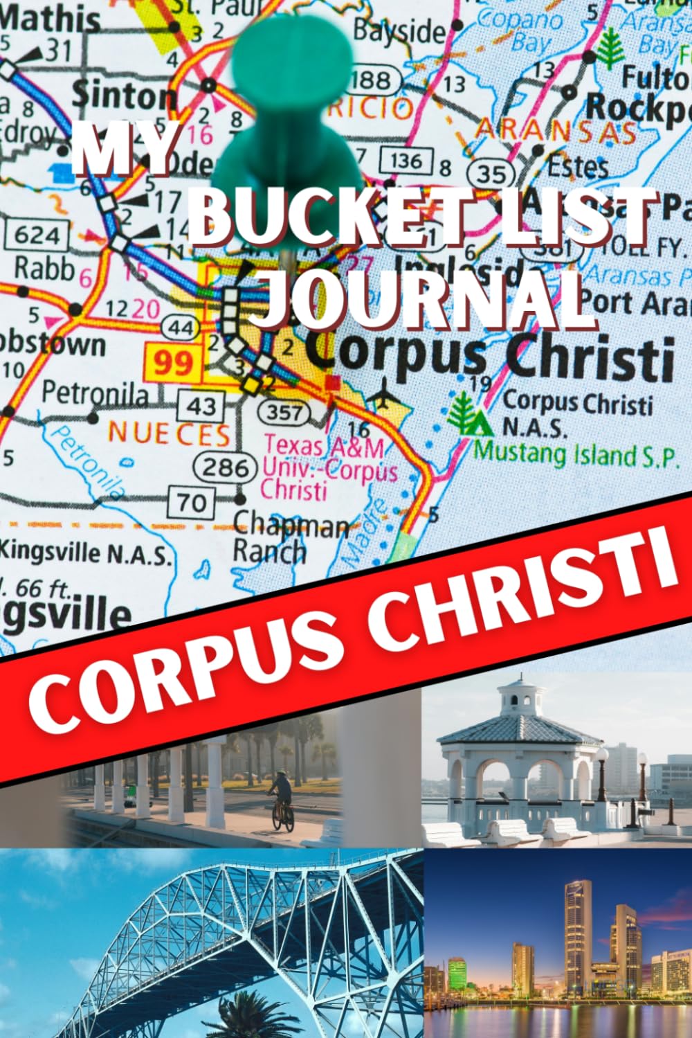 My Bucket List Journal: CORPUS CHRISTI