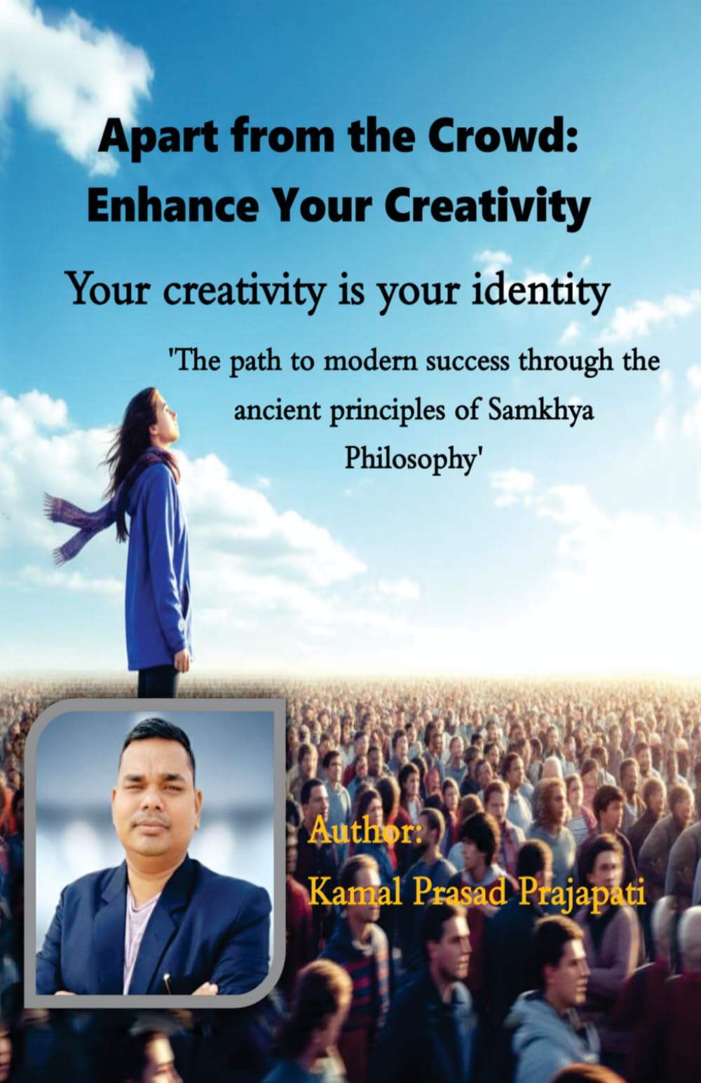 Apart from the Crowd: Enhance Your Creativity: Your creativity is your identity