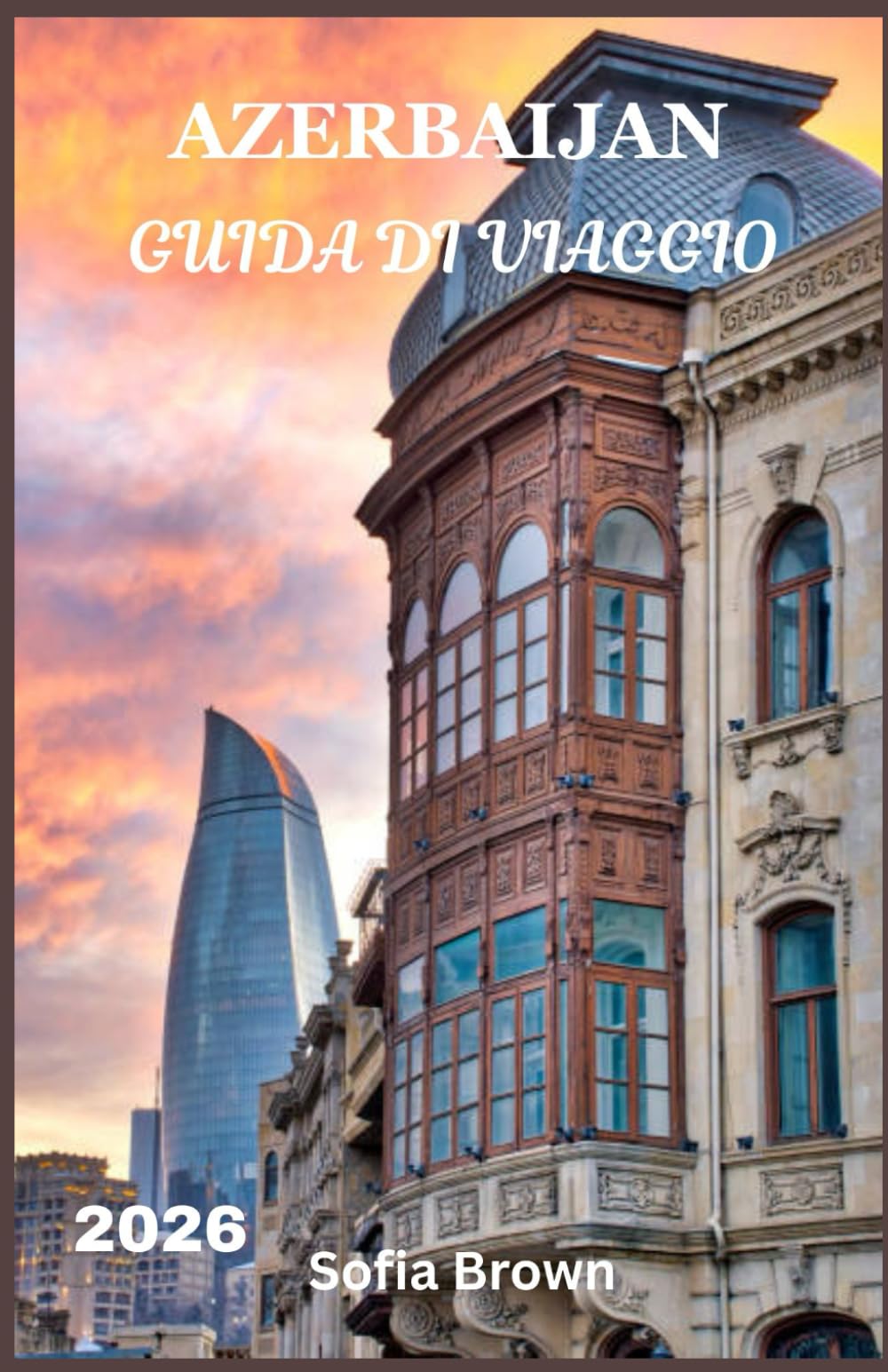 AZERBAIJAN GUIDA DI VIAGGIO 2026