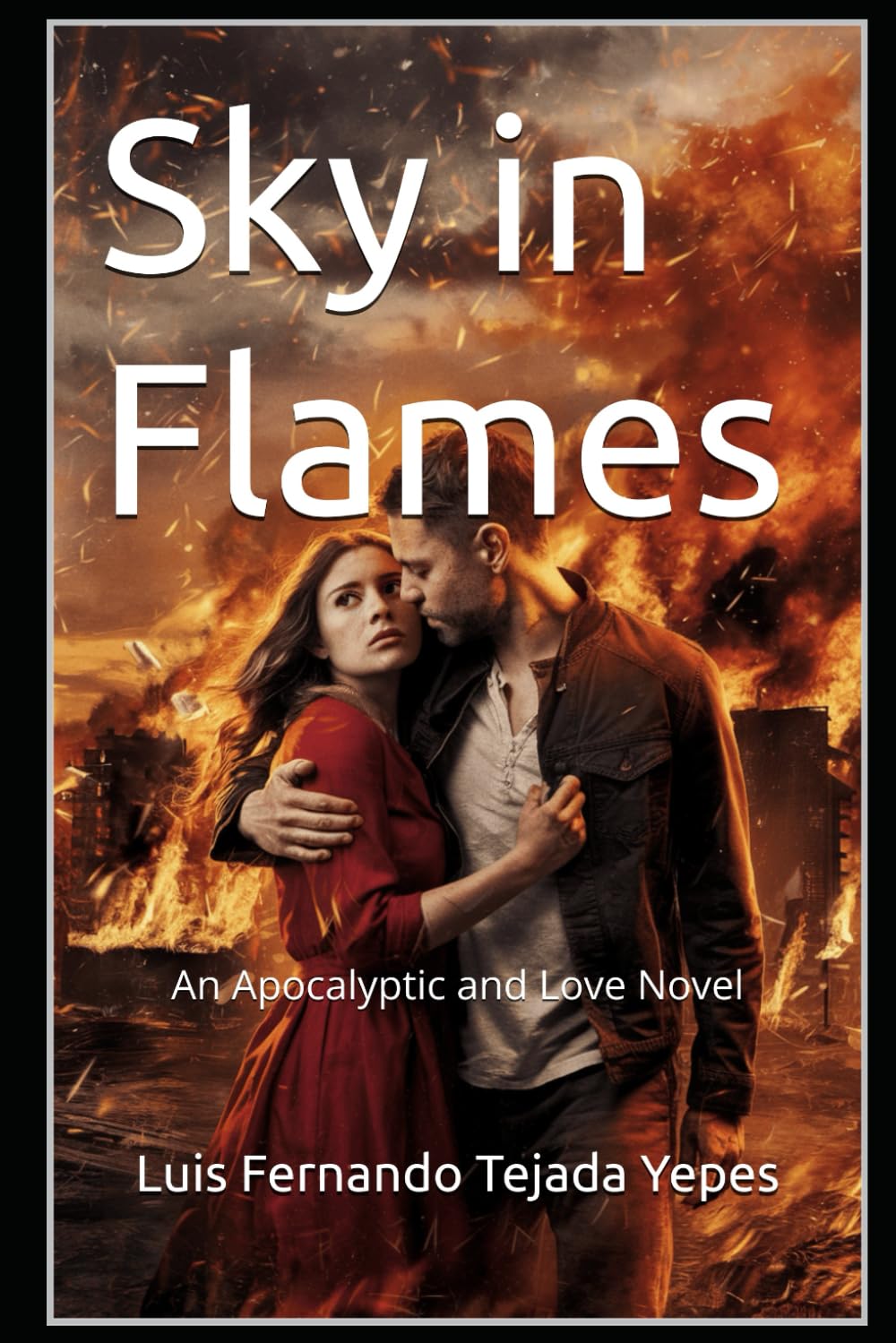 Sky in Flames: An Apocalyptic and Love Novel