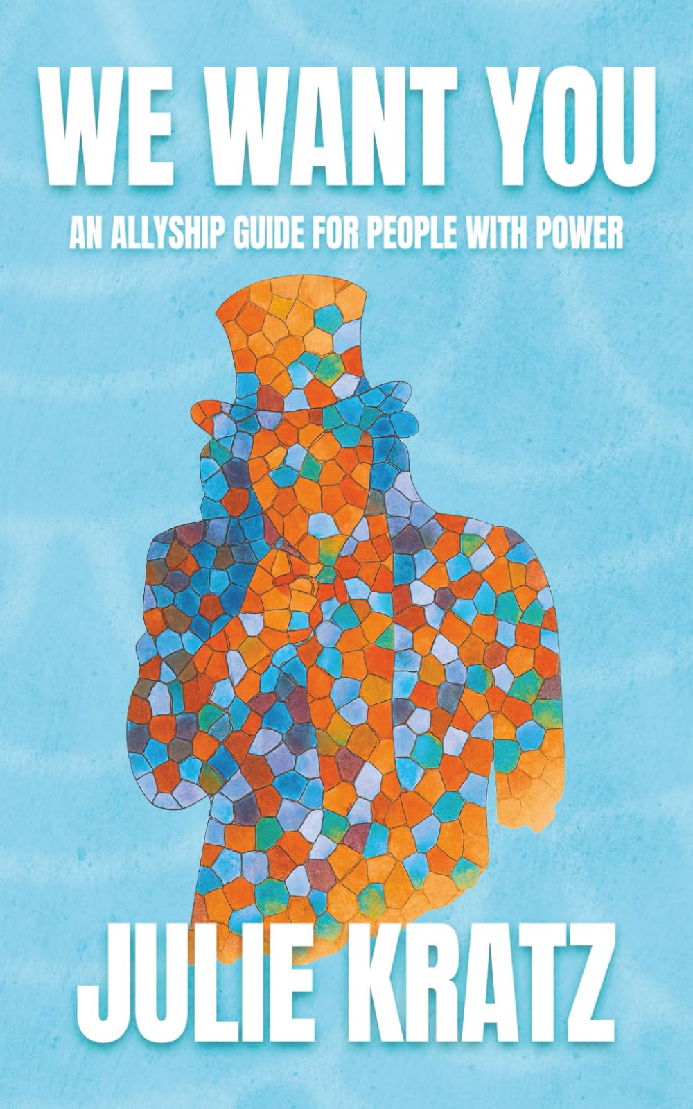 We Want You: An Allyship Guide for People with Power
