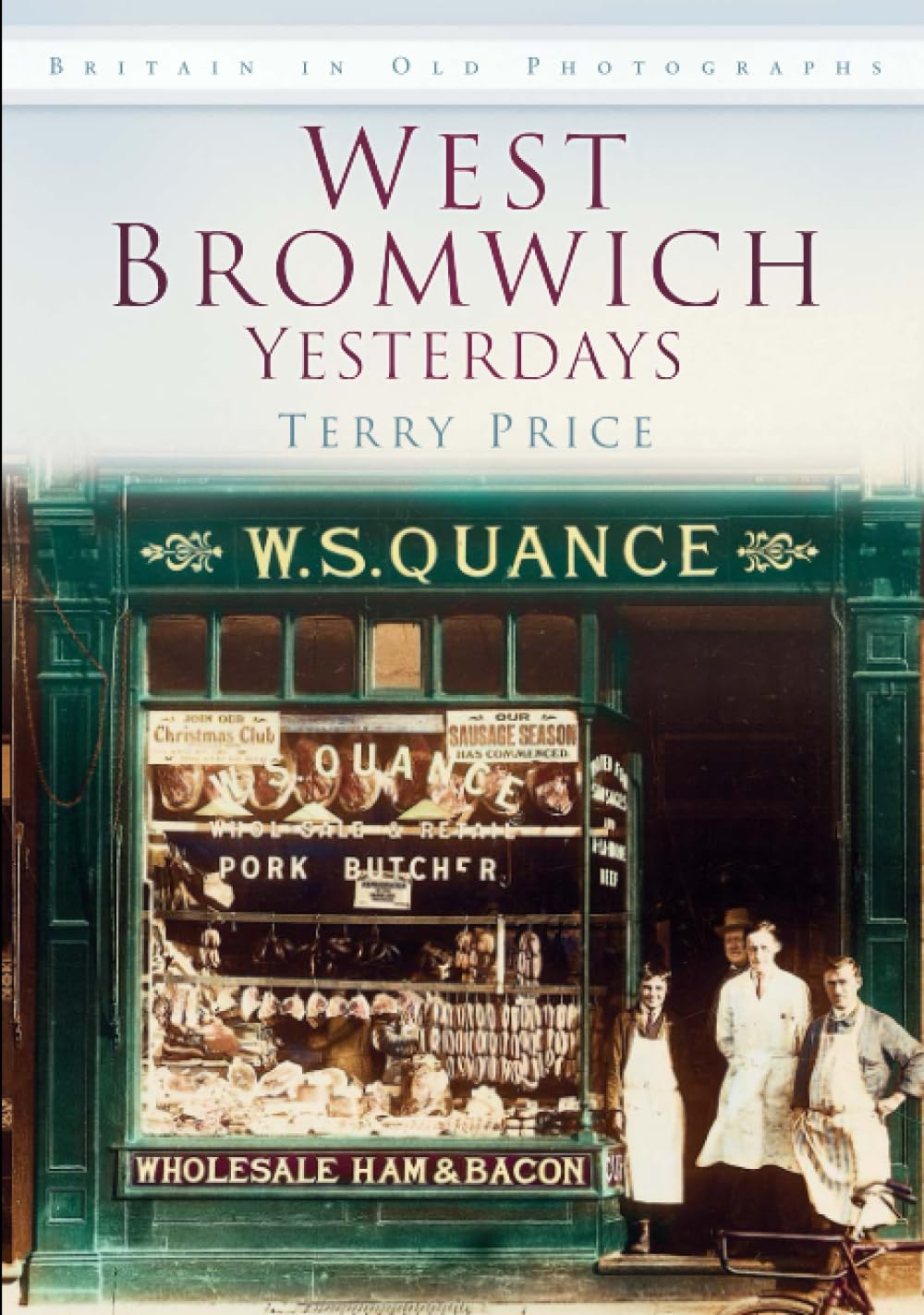 West Bromwich Yesterdays: Britain in Old Photographs