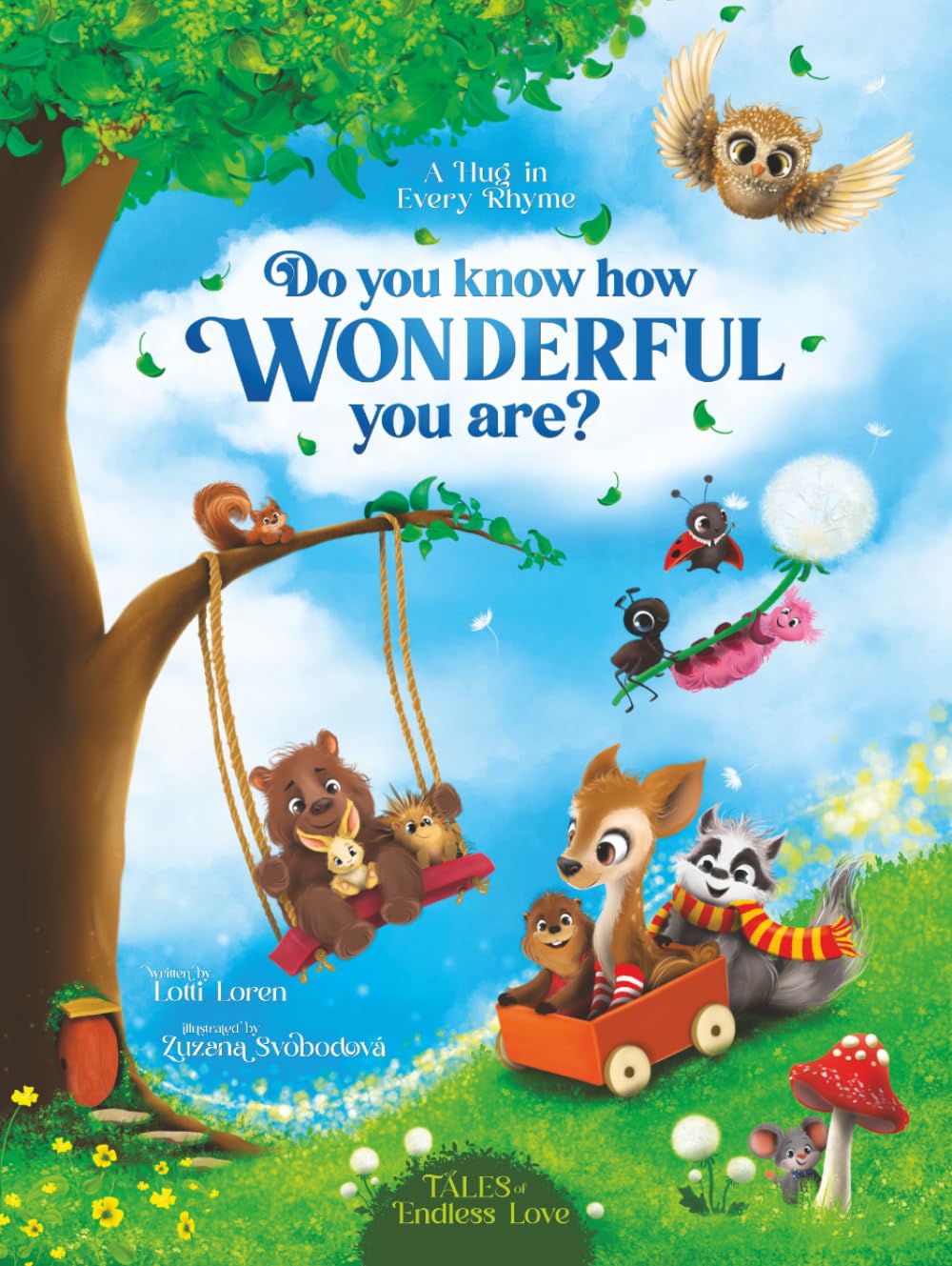 Do You Know How Wonderful You Are?: A Hug in Every Rhyme (Tales of Endless Love)