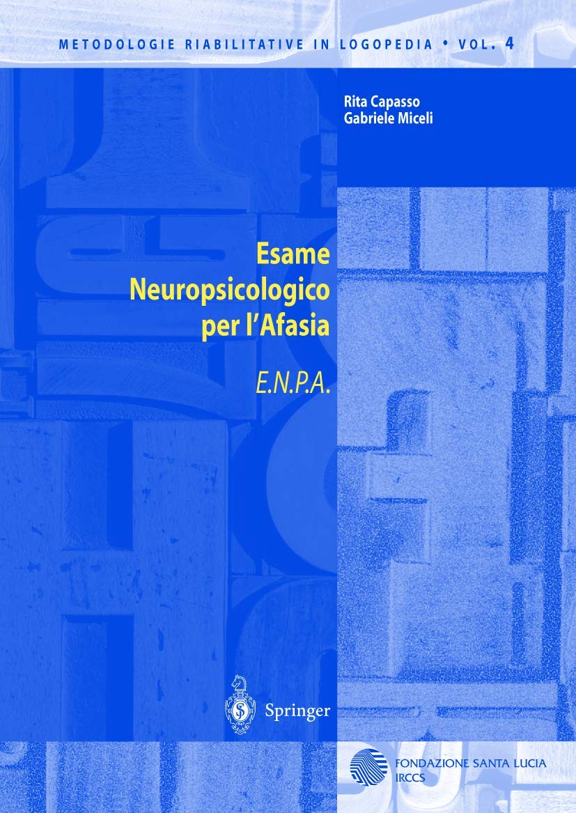 Esame Neuropsicologico per l'Afasia: E.N.P.A. (Metodologie Riabilitative in Logopedia) (Italian Edition): 4