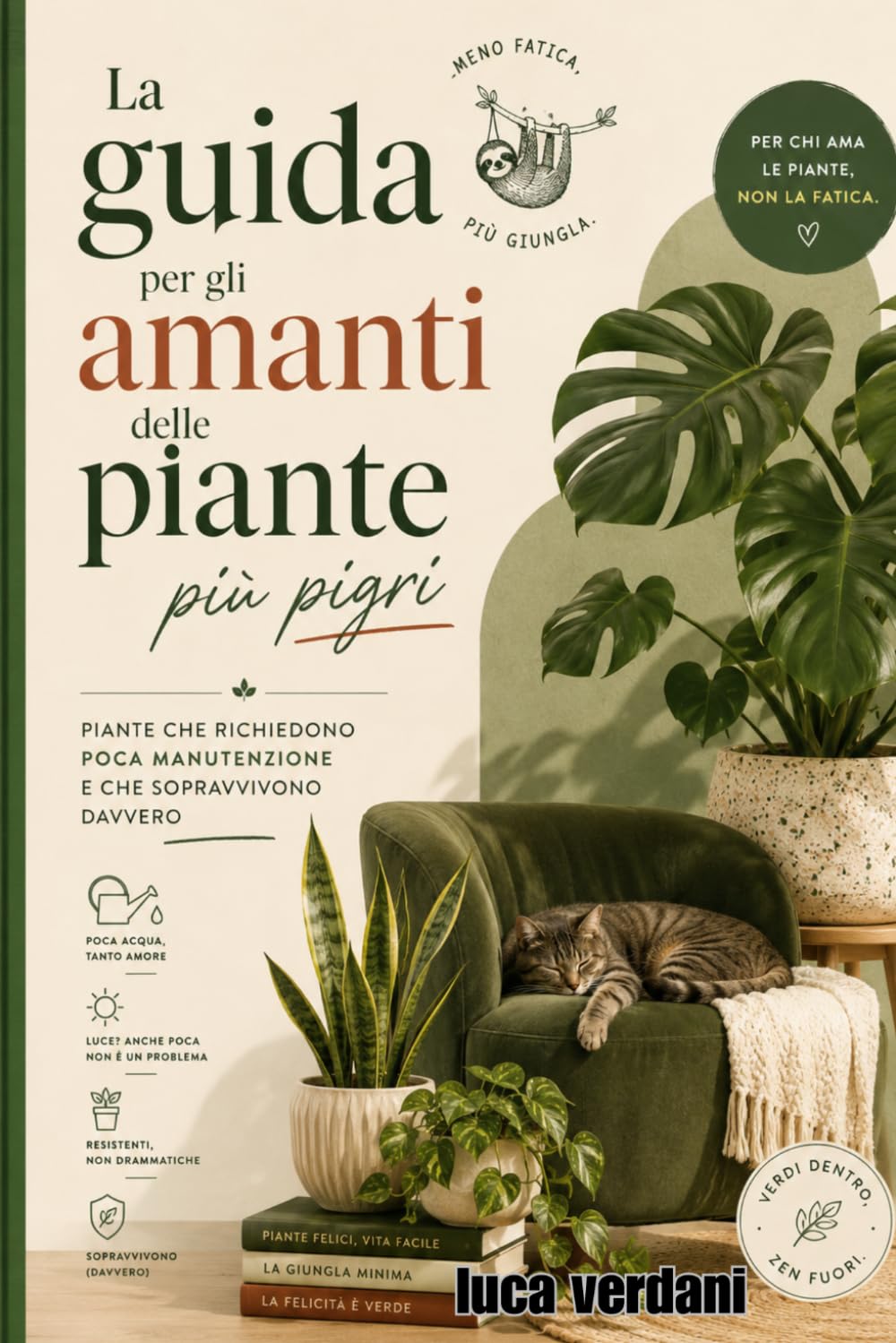 La guida per gli amanti delle piante più pigri: Piante che richiedono poca manutenzione e che sopravvivono davvero