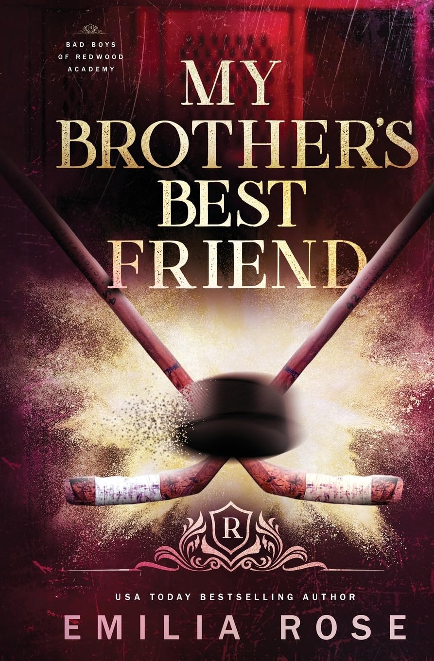 My Brother's Best Friend: A Forbidden Hockey Romance: 5 (Bad Boys of Redwood Academy)