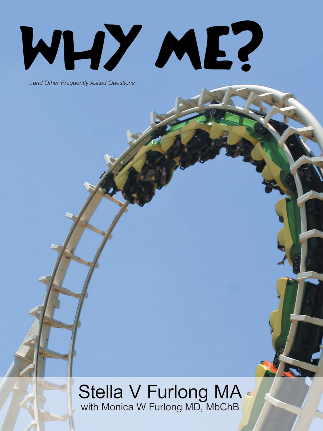 Why Me?: ...and Other Frequently Asked Questions