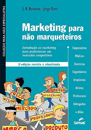 Marketing para não marketeiros: Introdução ao Marketing Para Profissionais em Mercados Competitivos