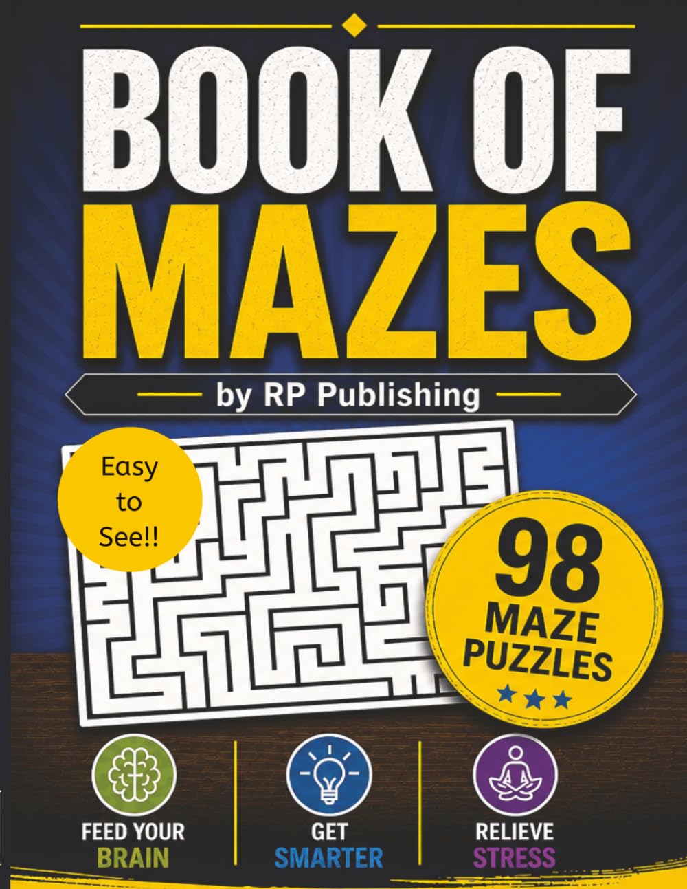 Book of Mazes: 98 different, easy to see, easy mazes to make you smarter and relieve stress