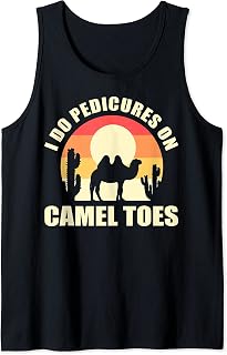 I Do Pedicures On Camel Toes Manicures Funny Tank Top