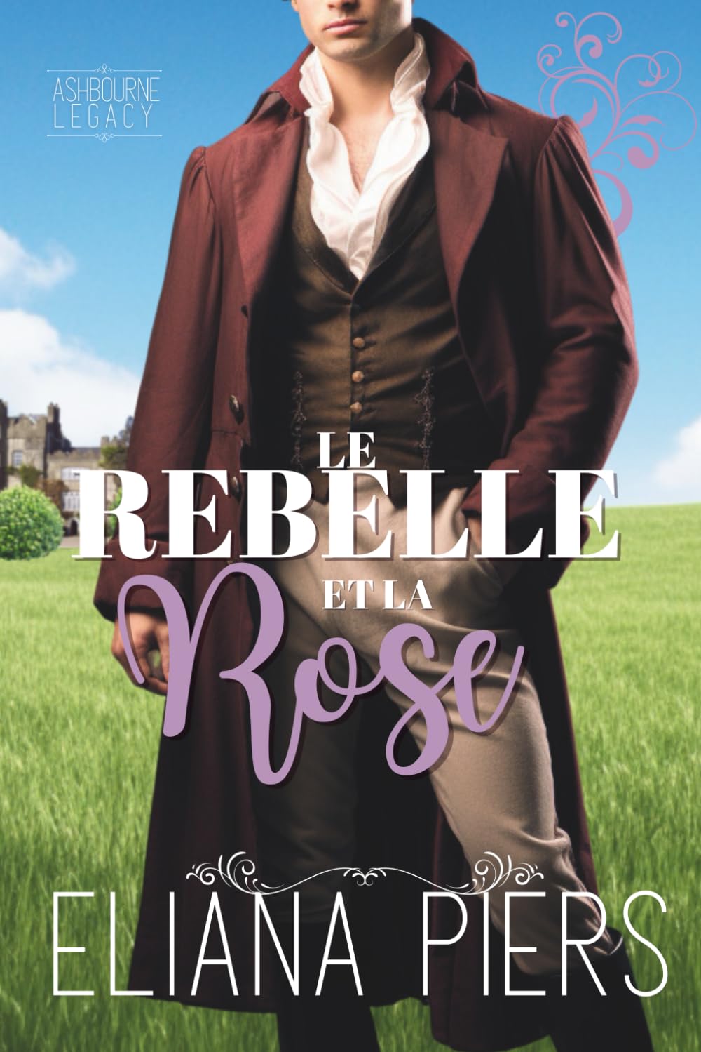 Le rebelle et la rose (L’héritage d’Ashbourne)