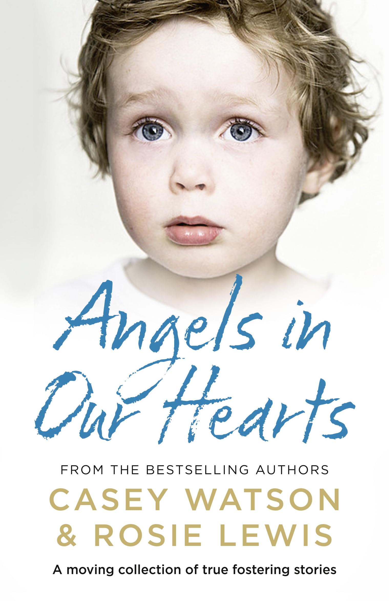 Buy Angels in Our Hearts: A Moving Collection of True Fostering Stories — BookShops.in