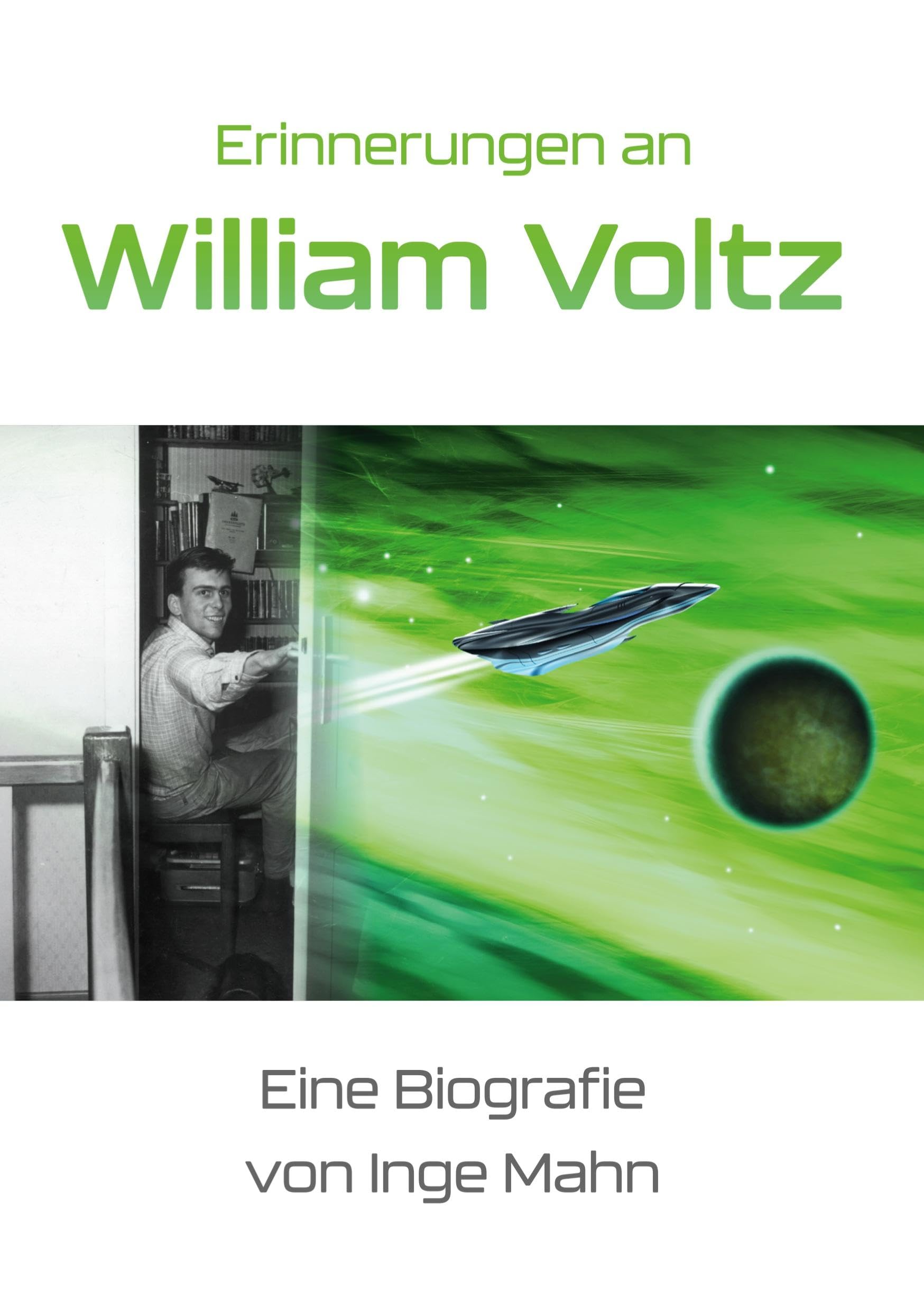 Erinnerungen an William Voltz: Eine Biografie