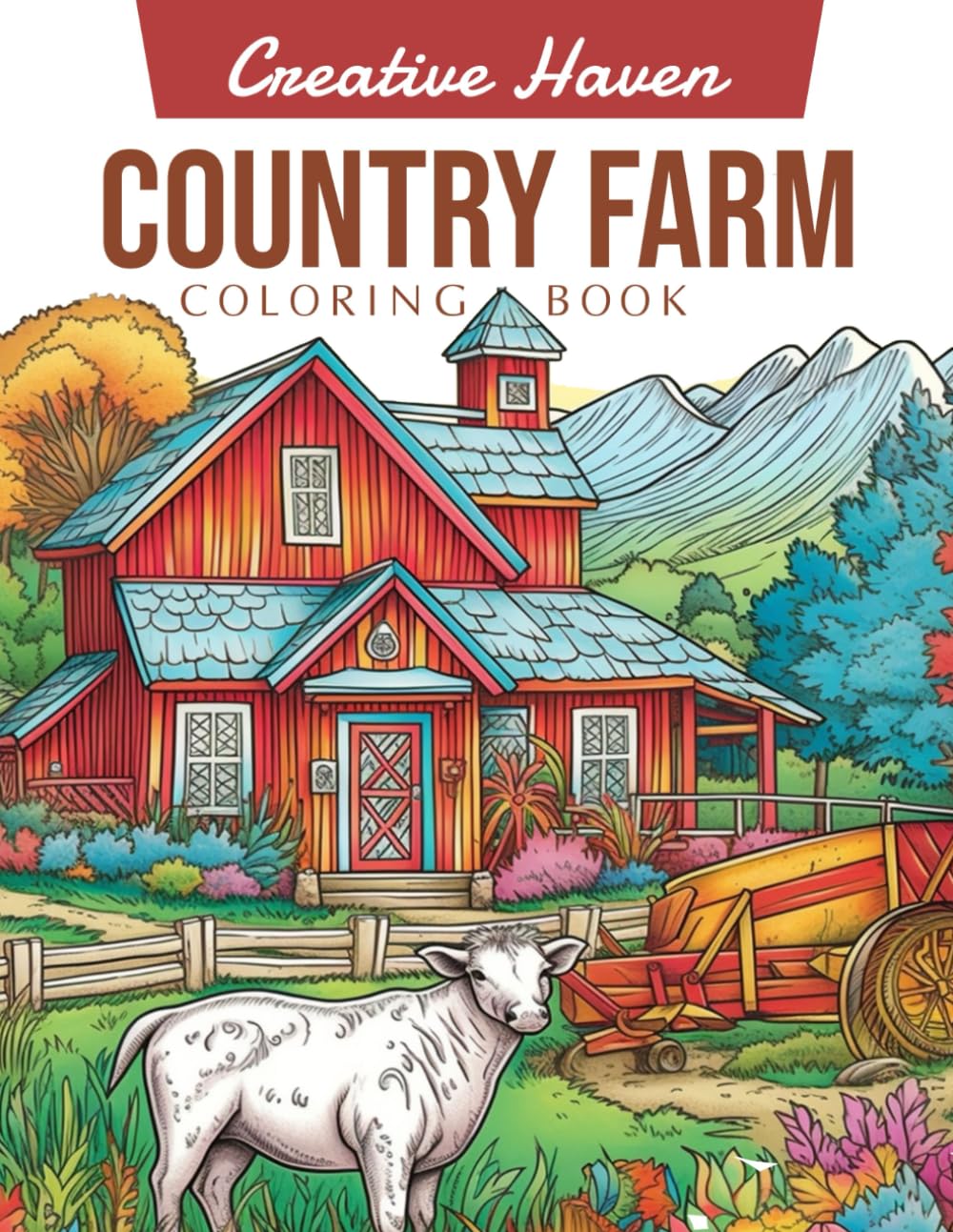 Creative Haven Country Farm Coloring Book: Country Farm Coloring Page, Charming Scenes from Rural Life