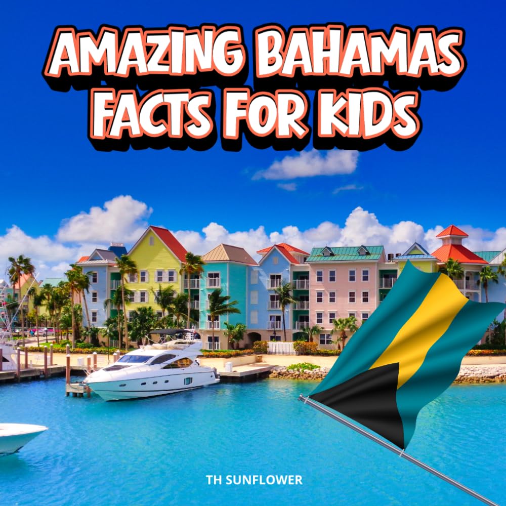Amazing Bahamas Facts for Kids: A Fun Travel and Learning Book with Color Photos About the Caribbean, Swimming Pigs, Shipwrecks, Pirates, Nature, and ... Explorers (Amazing World Facts for Kids)