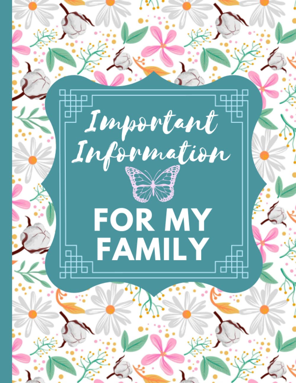 Important Information for My Family: When I'm Gone Death Planner, Financial Plans, Property, History, Accounts, My Final Wishes - Everything You Need to Know When I'm gone NOTEBOOK