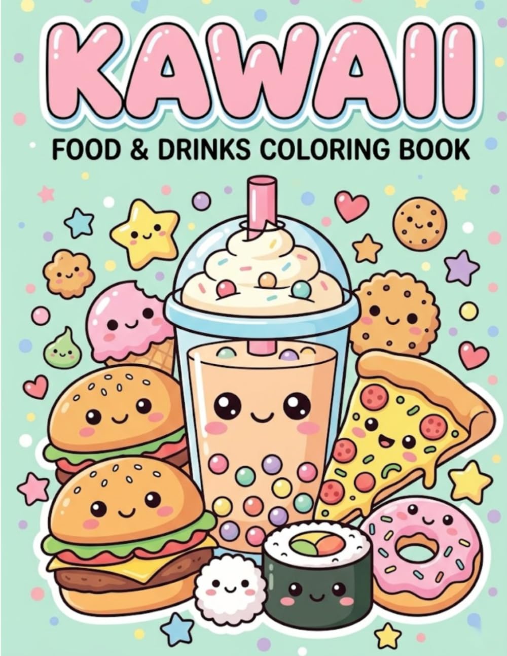 Kawaii Yummy Snacks: [30] Fun and Easy Pages of Cute Food and Snacks – An Adorable Coloring Book for All Ages