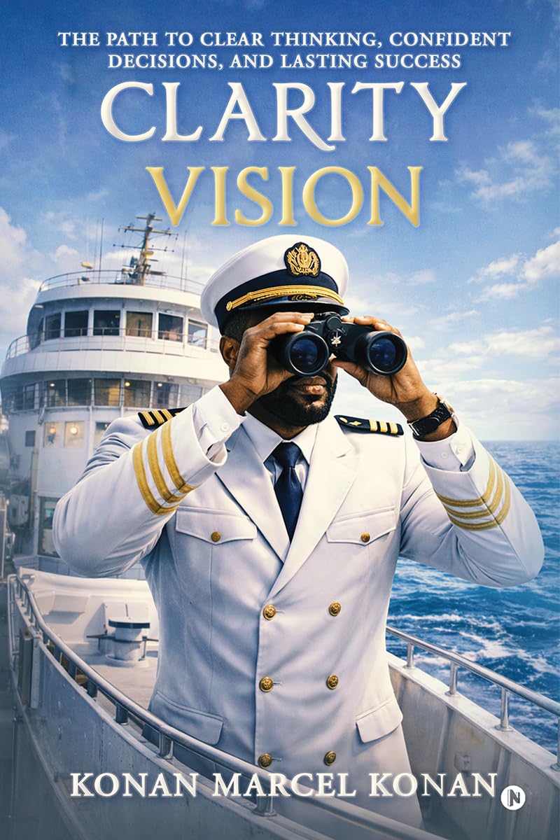 CLARITY VISION: The Path to Clear Thinking, Confident Decisions, and Lasting Success
