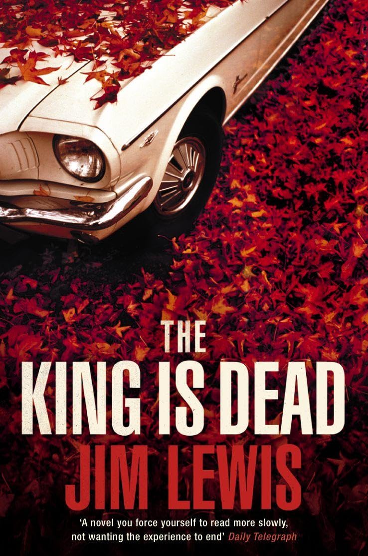 The King is Dead, Modern and contemporary fiction: general and literary, Paperback, Jim Lewis