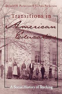 Transitions in American Education : A Social History of Teaching (Studies in the History of Education)