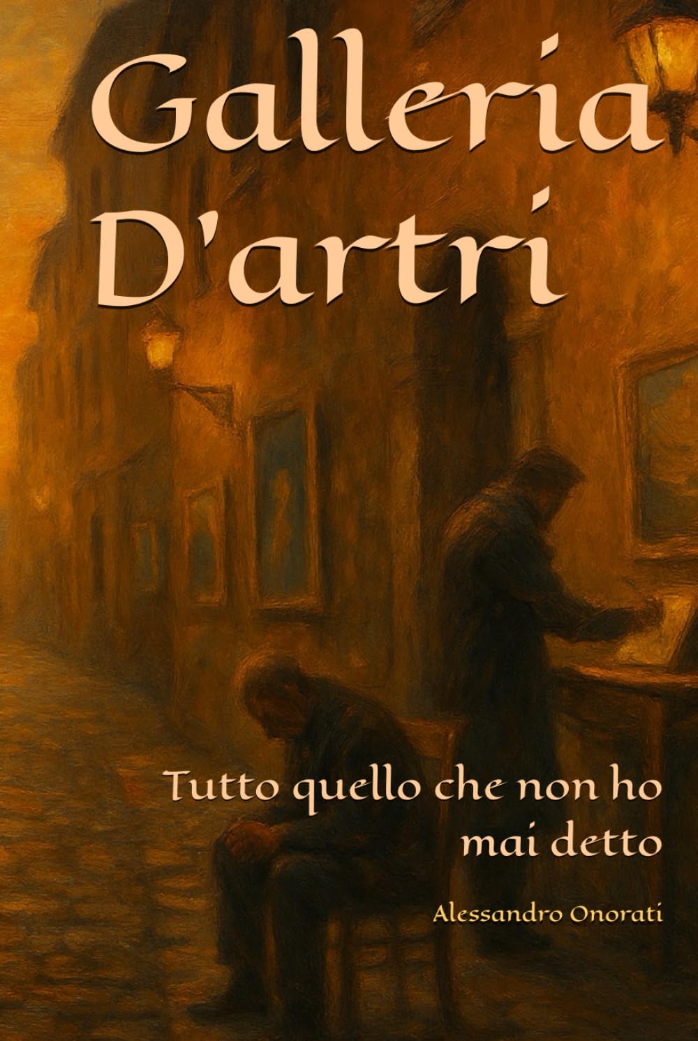 Galleria D'artri: Tutto quello che non ho mai detto