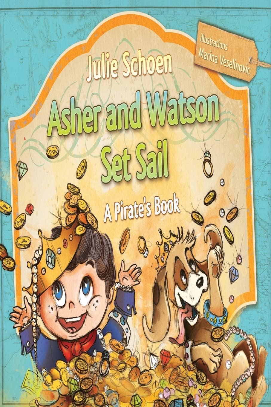 Asher And Watson Set Sail: A Pirate's Book For Children
