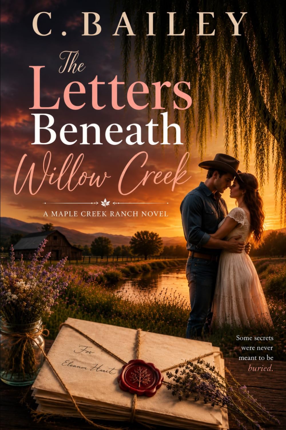 The Letters Beneath Willow Creek: A Maple Creek Ranch Novel (Maple Creek Ranch Romance Novels)