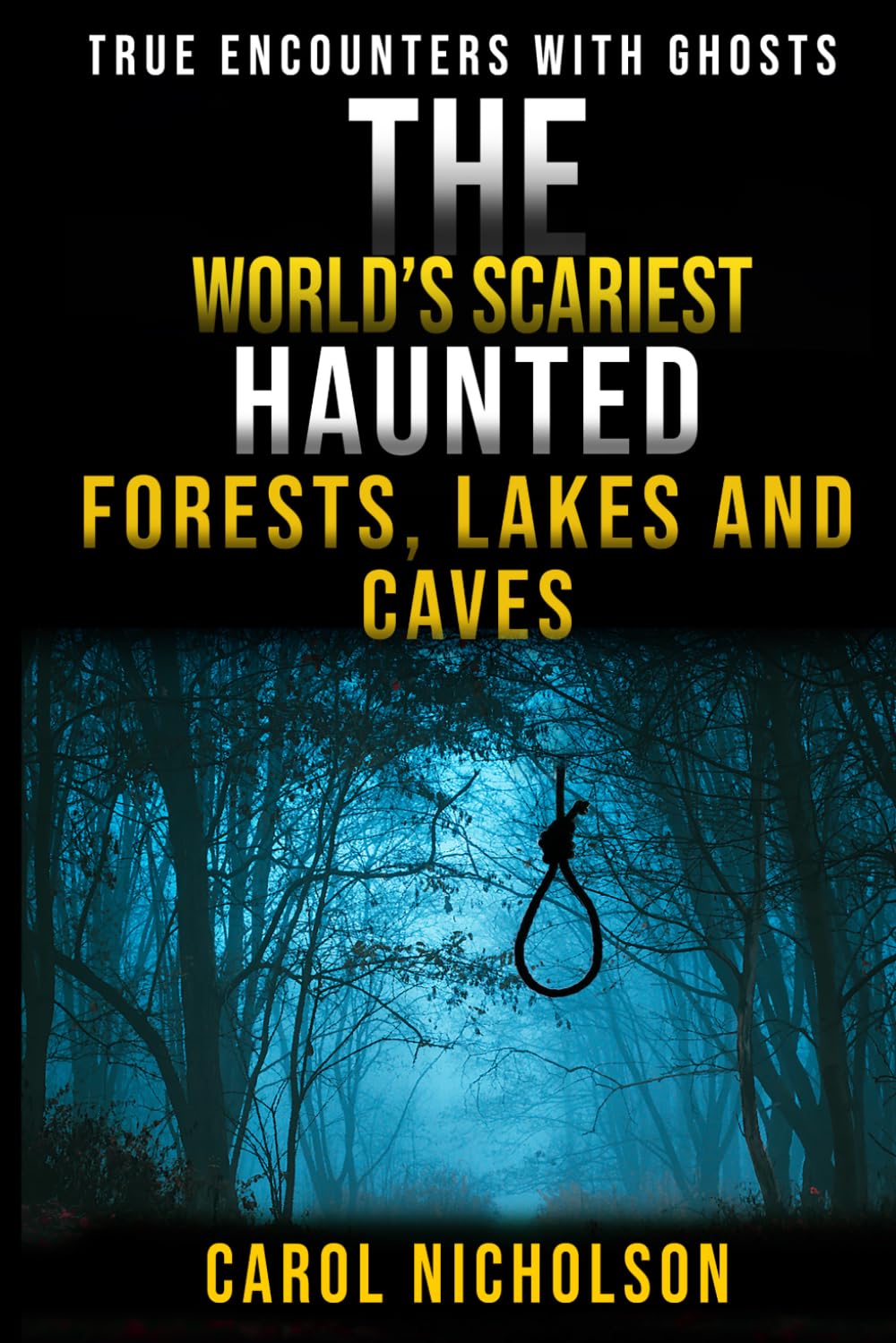 The World’s Scariest Haunted Forests, Lakes, & Caves (True Encounters with Ghosts)