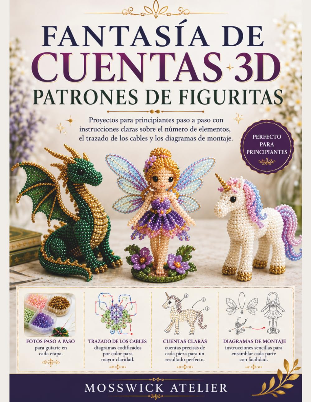 FANTASÍA DE CUENTAS 3D PATRONES DE FIGURITAS: Proyectos para principiantes paso a paso con instrucciones claras sobre el número de elementos, el ... y los diagramas de montaje. (Spanish Edition)
