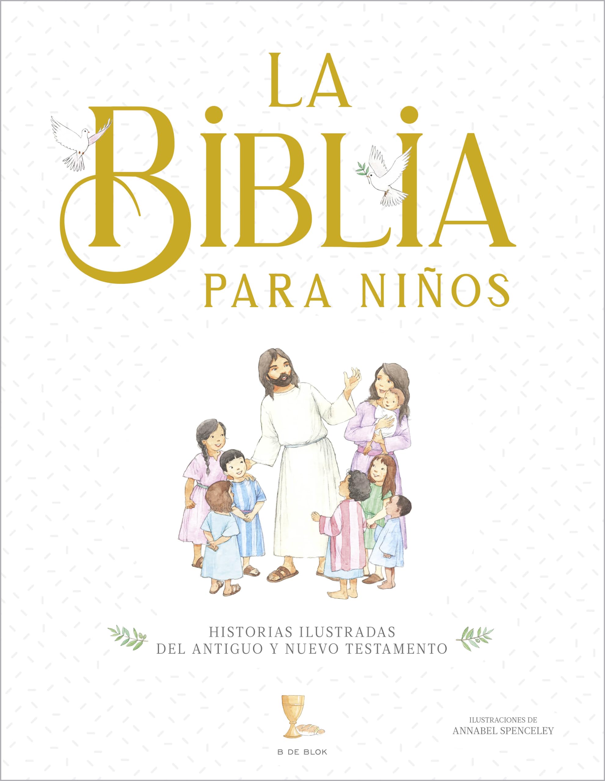 La Biblia para niños: Historias ilustradas del Antiguo y Nuevo Testamento (Comunión)