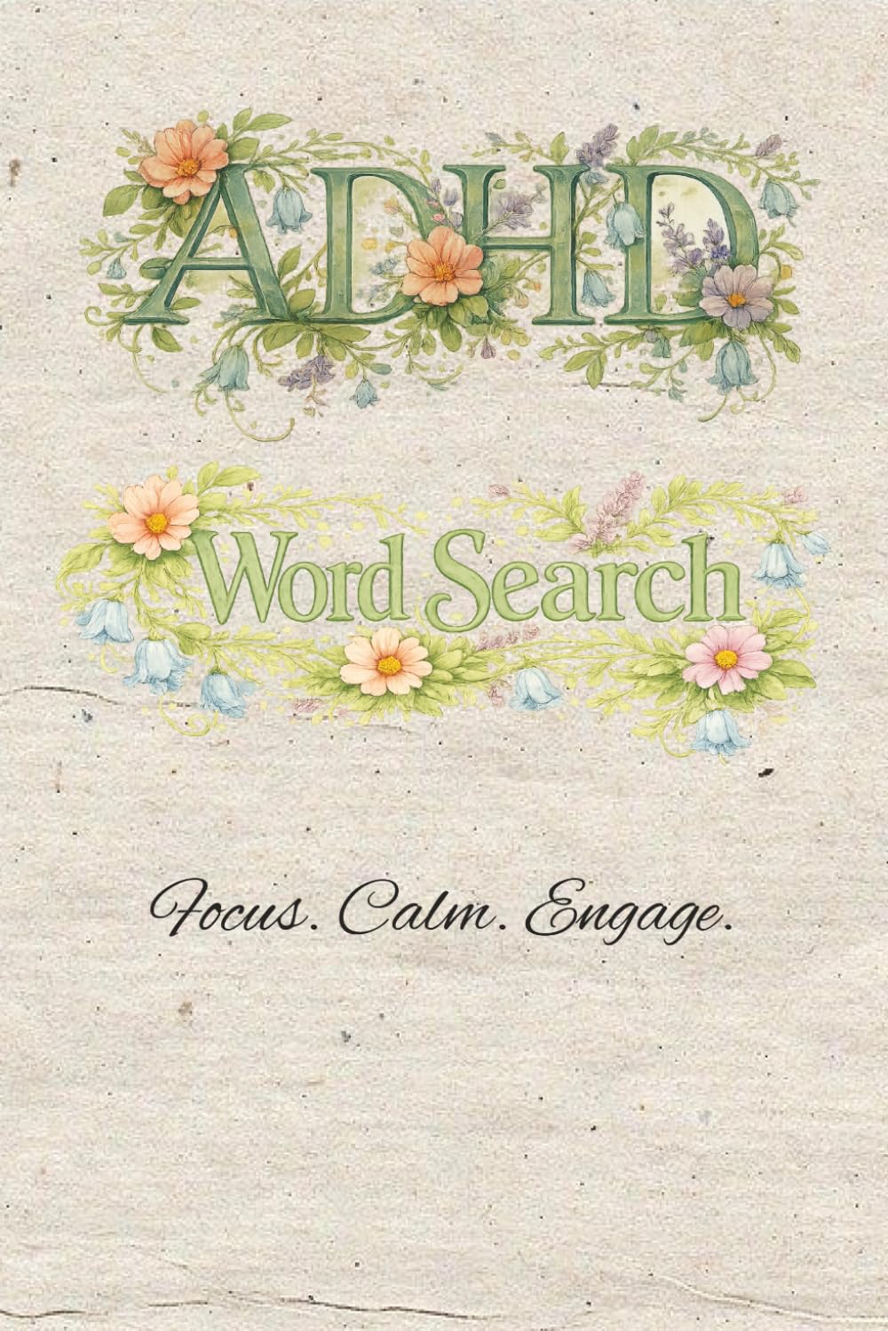 ADHD Word search Puzzle Book: Word Search for ADHD | Help Calm the Mind, Relax, and Focus | 6x9 Inches, 100 Pages | 45+ puzzles | Solutions Included