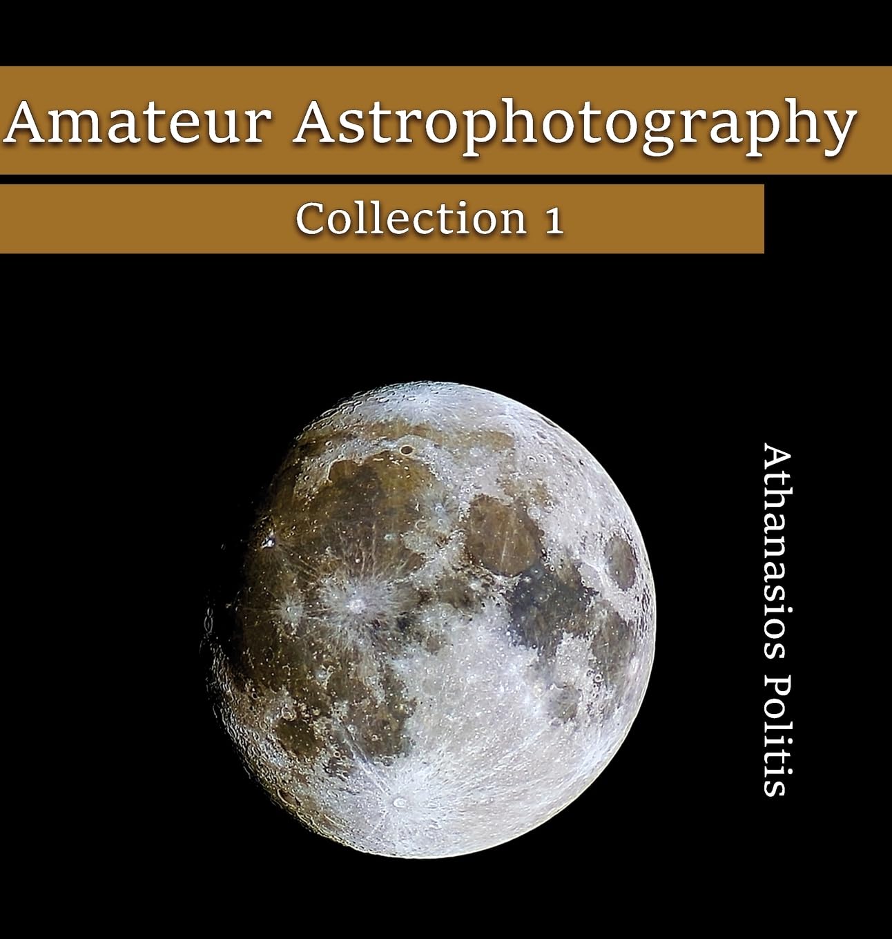 Amateur Astrophotography Collection 1 pour réussir vos photos de nuit