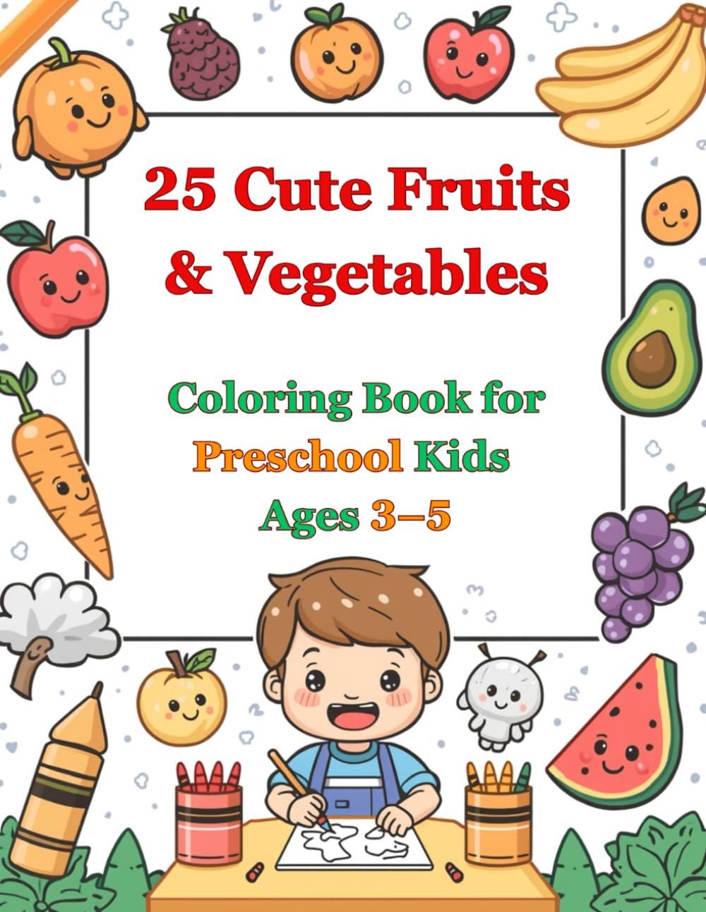 25 Cute Fruits & Vegetables Coloring Book for Preschool Kids Ages 3–5