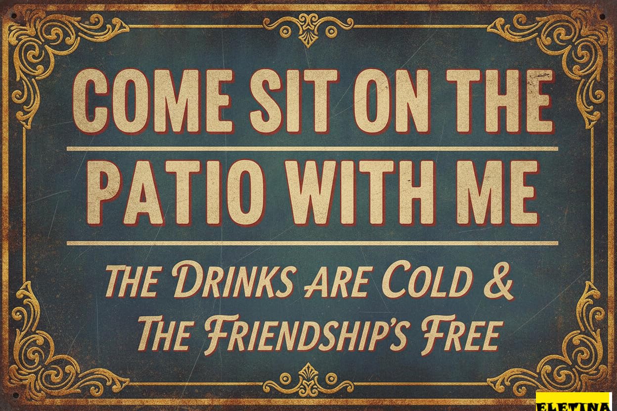 Come Sit On The Patio With Me Aluminum Warning Tin Sign UV Protected Rust Free Fade Resistant Home Business 8x12in