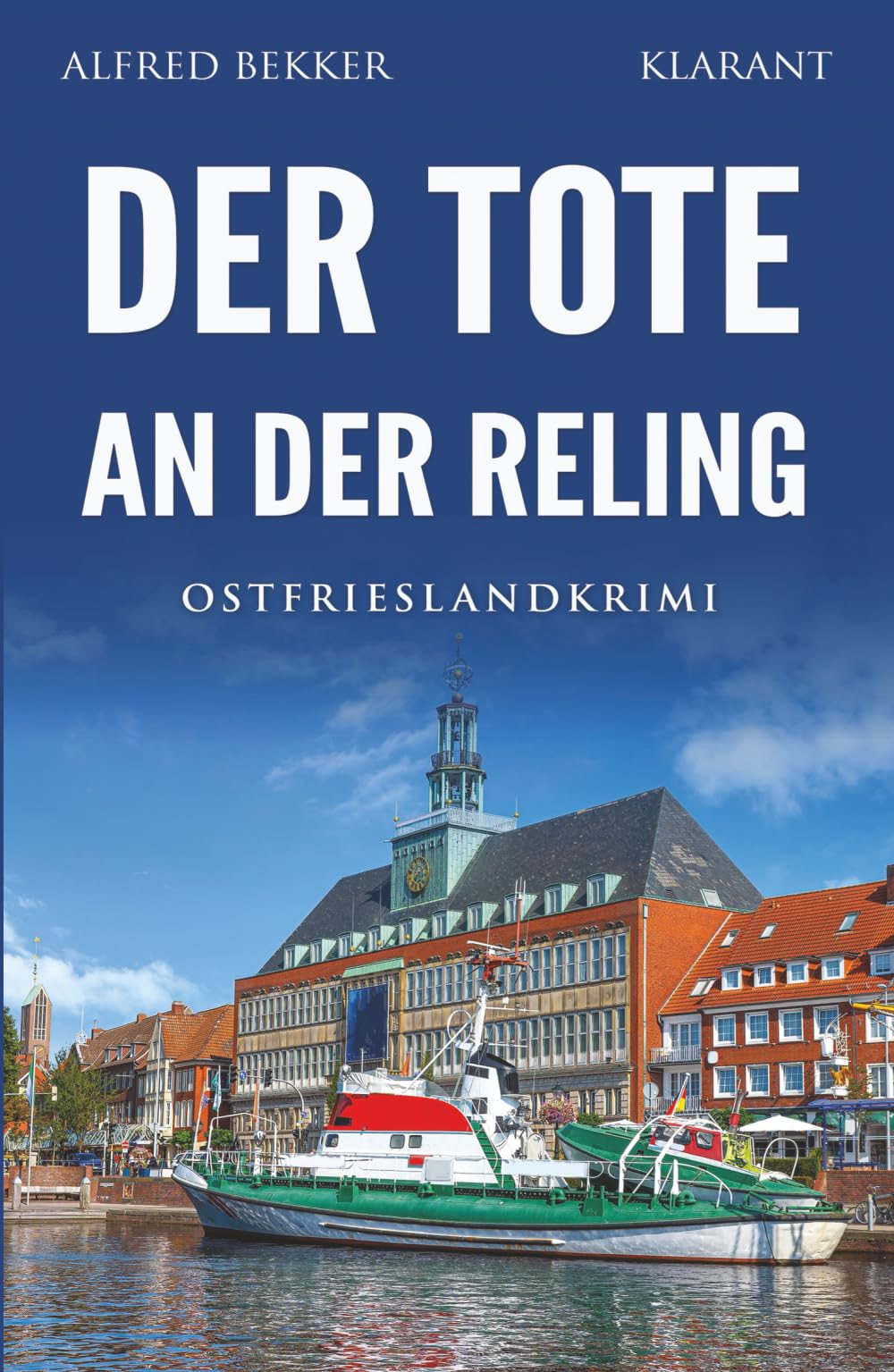 Der Tote an der Reling. Ostfrieslandkrimi - Nordseekrimi - Küstenkrimi (Kommissar Steen ermittelt)