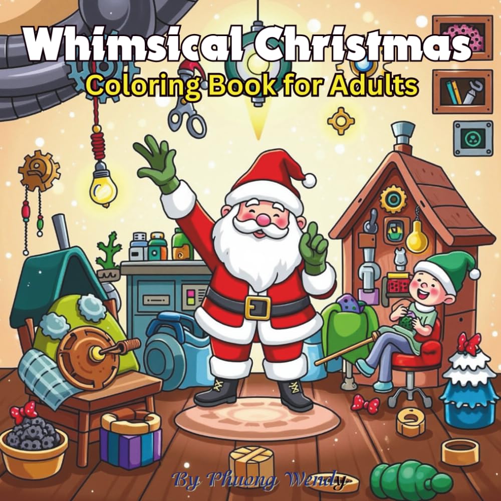 Whimsical Christmas Coloring Book for Adults: A Magical Holiday Fantasy Journey: Relaxing Whimsical Winter Scenes, Fantasy Christmas Worlds, Stress-Relief Holiday Coloring for Adults