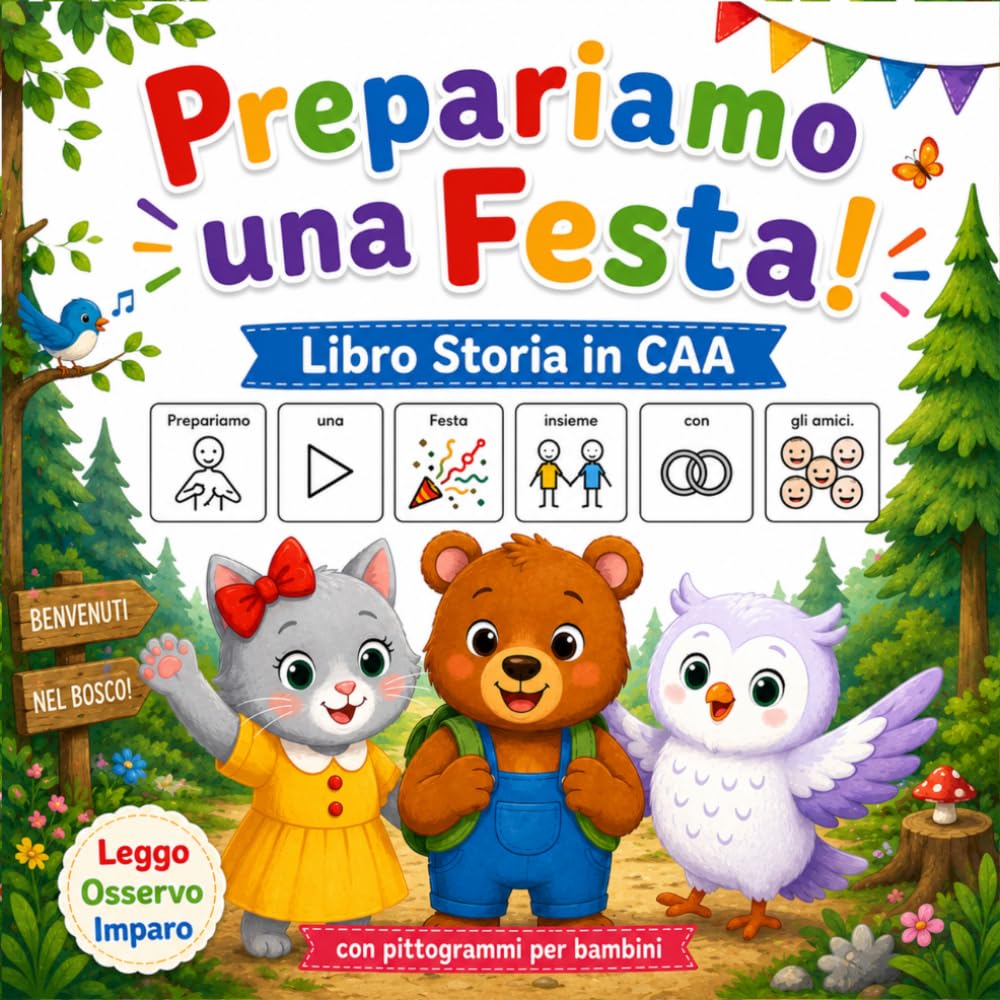 Prepariamo una Festa! – Libro in CAA: Leggo, Osservo, Imparo – Libro Storia in CAA con Pittogrammi per Bambini