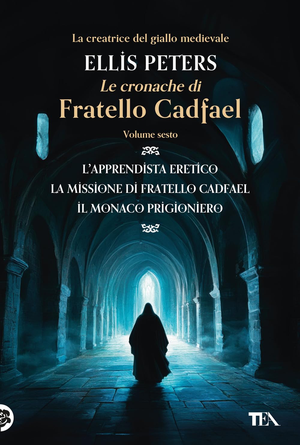 Le cronache di fratello Cadfael: L'apprendista eretico-La missione di fratello Cadfael-Il monaco prigioniero (Vol. 6)