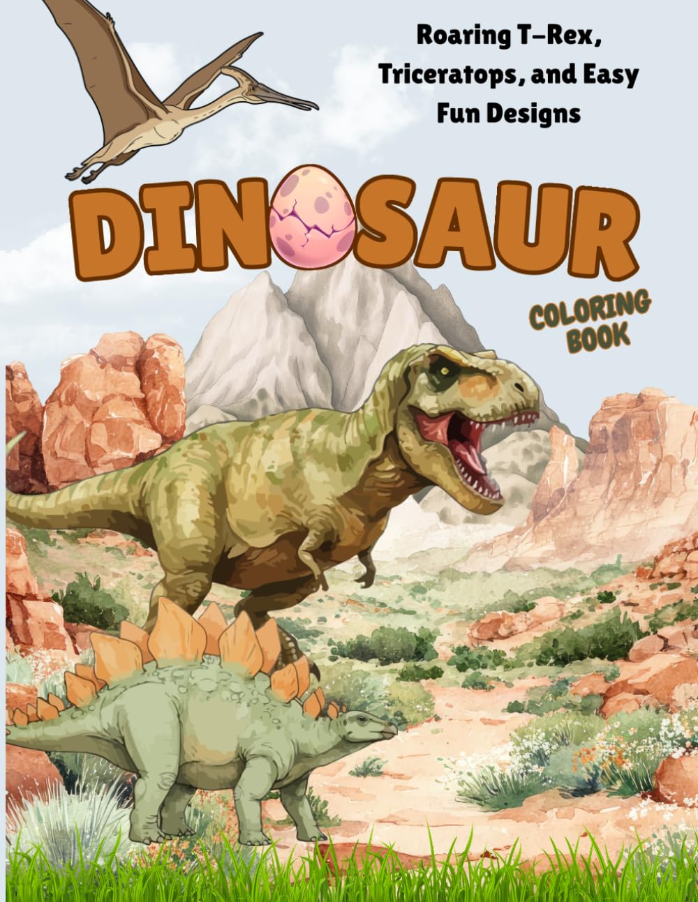 Dinosaur Coloring Book for Kids Ages 4–8: Roaring T-Rex, Triceratops, and Easy Fun Designs (Dino Coloring Books)