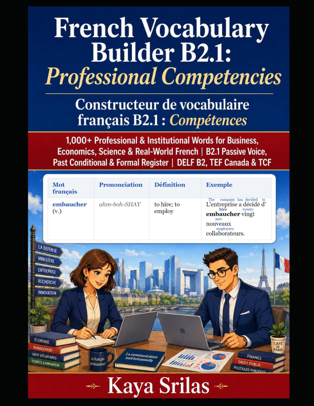 French Vocabulary Builder B2.1: Professional Competencies / Constructeur de vocabulaire français B2.1 : Compétences: 1,000+ Professional Words for ... / Constructeur de vocabulaire français)