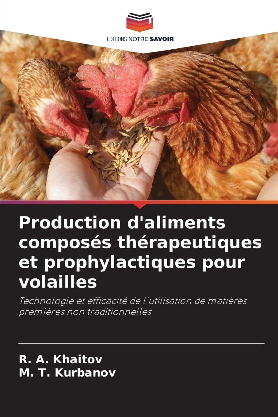 Production d'aliments composés thérapeutiques et prophylactiques pour volailles: Technologie et efficacité de l'utilisation de matières premières non traditionnelles