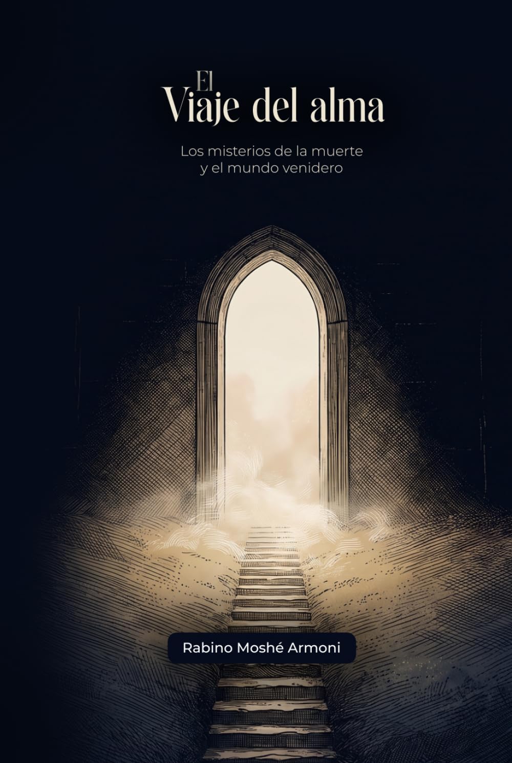 El viaje del alma: Los misterios de la muerte y el mundo venidero