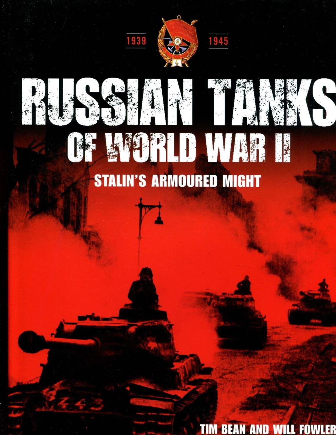 Buy Russian Tanks Of World War II: Stalin's Armoured Might — BookShops.in