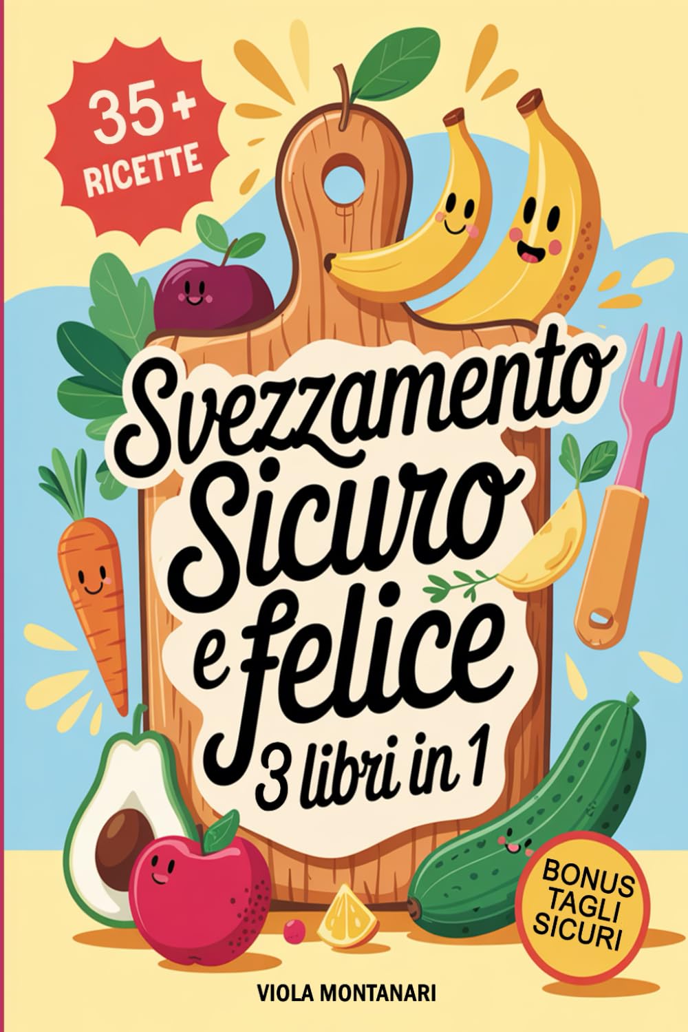 Svezzamento, ricette e tagli sicuri [A COLORI]: Guida Completa per lo Svezzamento Neonati dai 6 ai 24 mesi: il libro ricette con Menù nutrienti, idee pratiche e consigli per la sicurezza alimentare